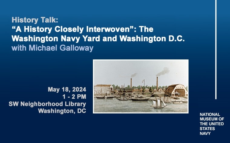 History Talk: A History Closely Interwoven: The Washington Navy Yard and Washington D.C.
