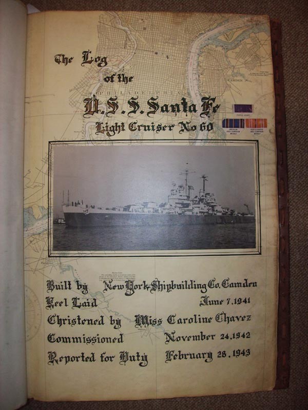 Image of title page: "The Log of the U.S.S. Santa Fe, Light Cruiser No. 60." Begun in late 1944, the scrapbook contains photographs, clippings, maps, and other memorabilia compiled betewwn 1943 and 1945. Includes material added later from subsequ...