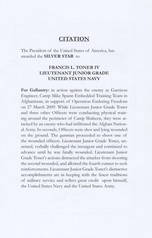 The President of the United States of America, has awarded the SILVER STAR to FRANCIS L. TONER IV LIEUTENANT JUNIOR GRADE UNITED STATES NAVY