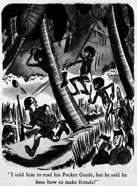 Cartoon image - Military person running from natives - "I told him to read his Pocket Guide, but he said he knew how to make friends!"