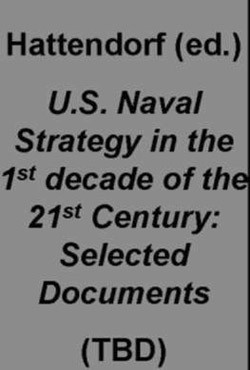Image - Hattendorf (ed.) U.S. Naval Strategy in the 1st decade of the 21st Century: Selected Documents (TBD)