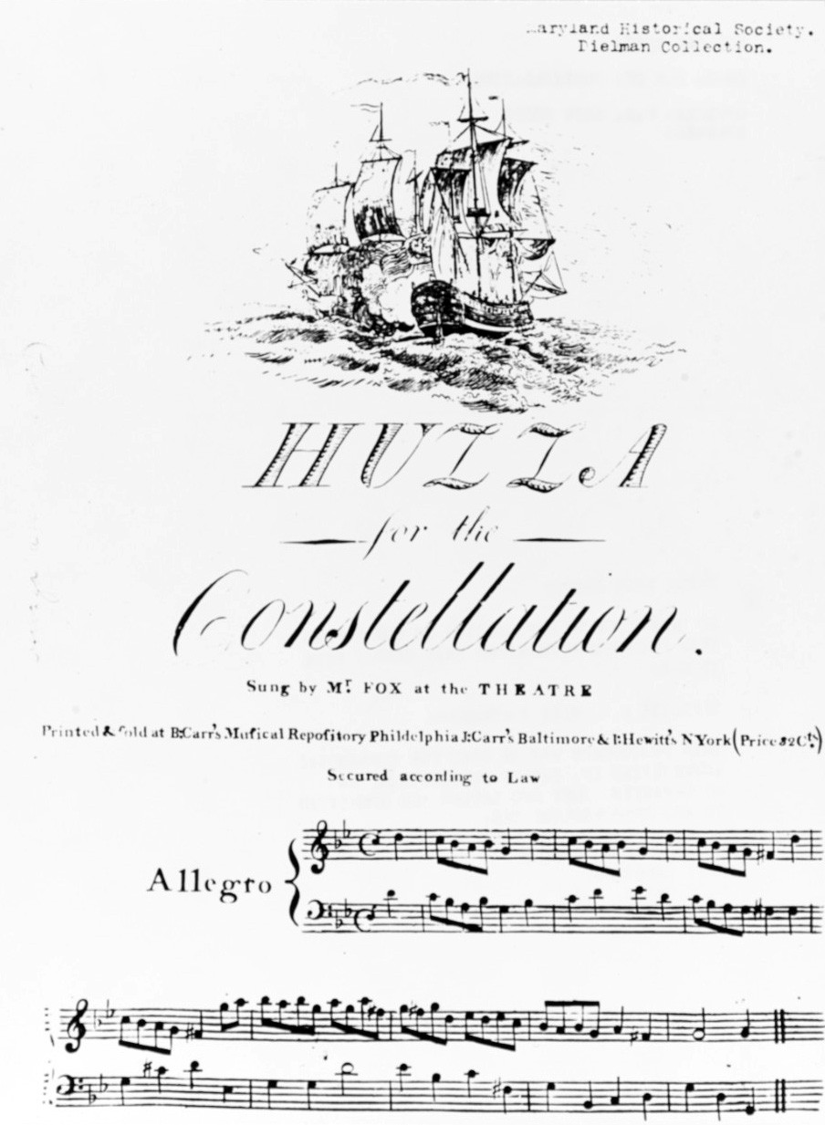 NH 56732:  Huzza for the Constellation.   A song sung by Mr. Fox at the theatre.   Printed at B. Carr’s Musical Repository, Philadelphia, circa 1799.   