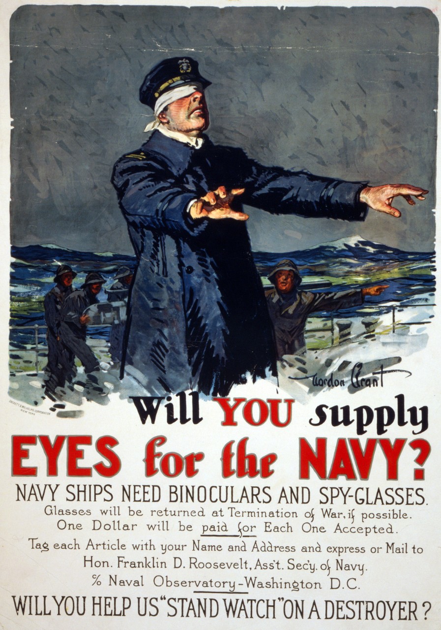 <p>LC-USZC4-10226: WWI Poster. “Will You Supply Eyes for the Navy? Navy Ships Need Binoculars and Spy-Glasses.” Artwork by Gordon Grant, 1917.</p>
