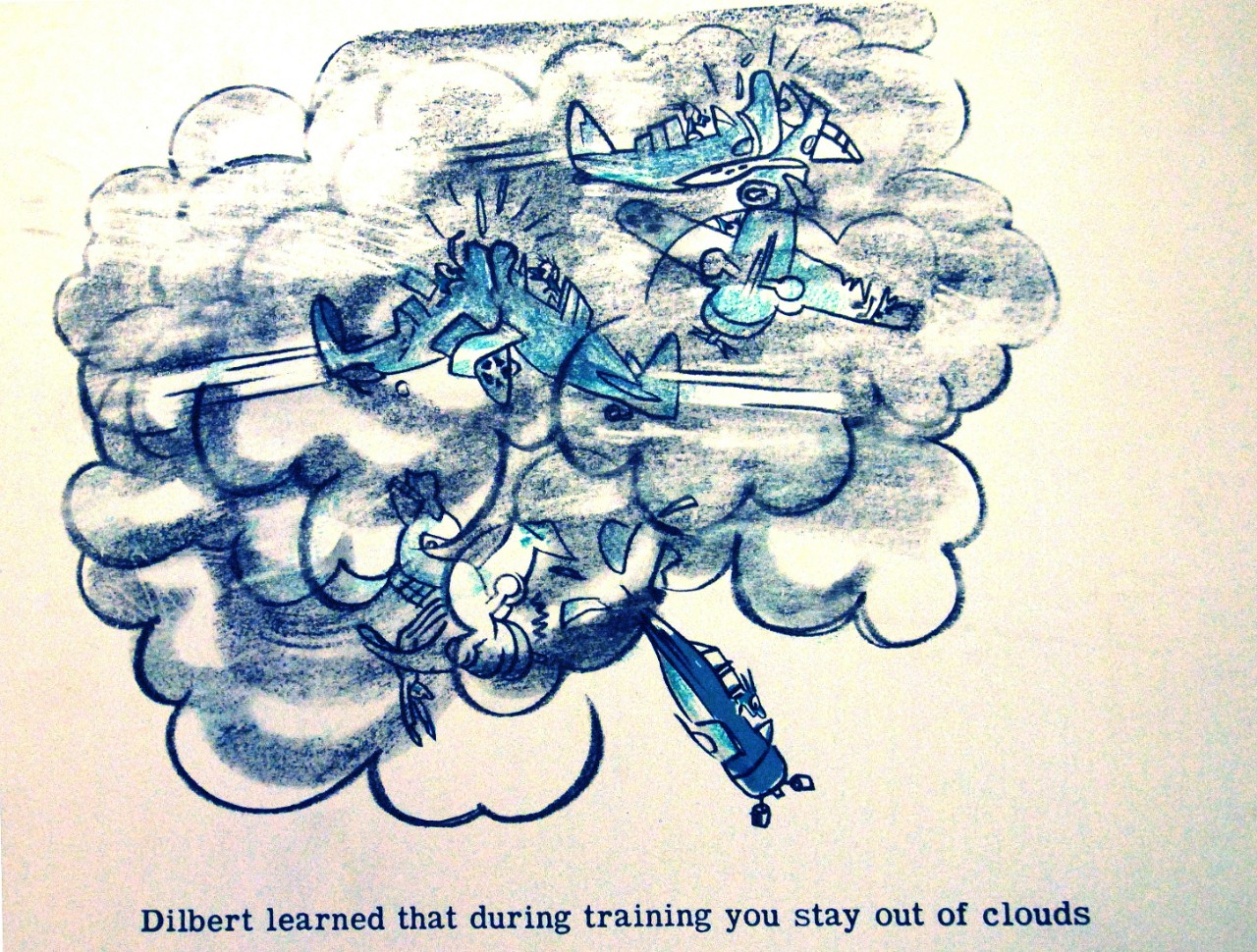 LC-Lot 8088-5: U.S. Naval Aviation Training Aids by U.S. Navy Training Division, circa 1943. Slide 246: “Dilbert learned that during training you stay out of the clouds.” Artwork by Lieutenant Commander Robert C. Osborn, USNR. Courtesy of the Library of Congress.