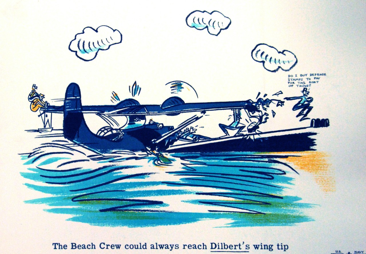 LC-Lot 8088-11: U.S. Naval Aviation Training Aids by U.S. Navy Training Division, circa 1943. Slide 254: “The Beach Crew could always reach Dilbert’s wing tip.” Note the PBY “Catalina” aircraft. Artwork by Lieutenant Commander Robert C. Osborn, U...