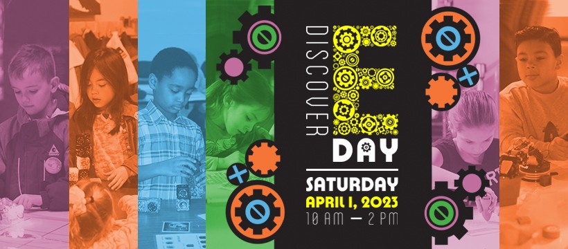 Discover E Day 2023. Saturday, April1 from 10am-2pm.