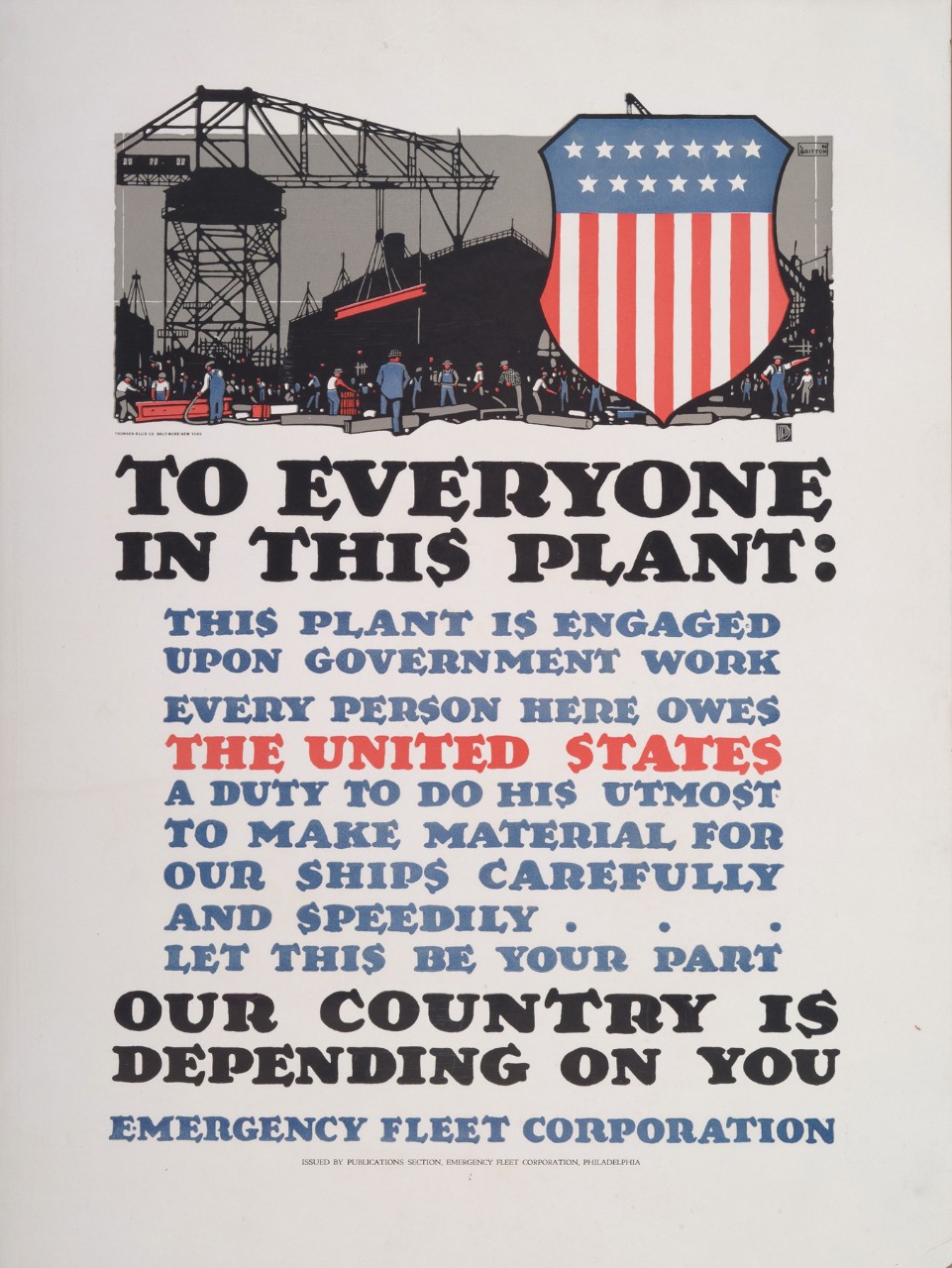 The image of of workers going to a plant the text “To everyone in this plant: this plant is engaged upon government work every person here owes the United States a duty to do his upmost to make material for our ships carefully and speedily … let this be your part our country is depending on you emergency fleet corporation"