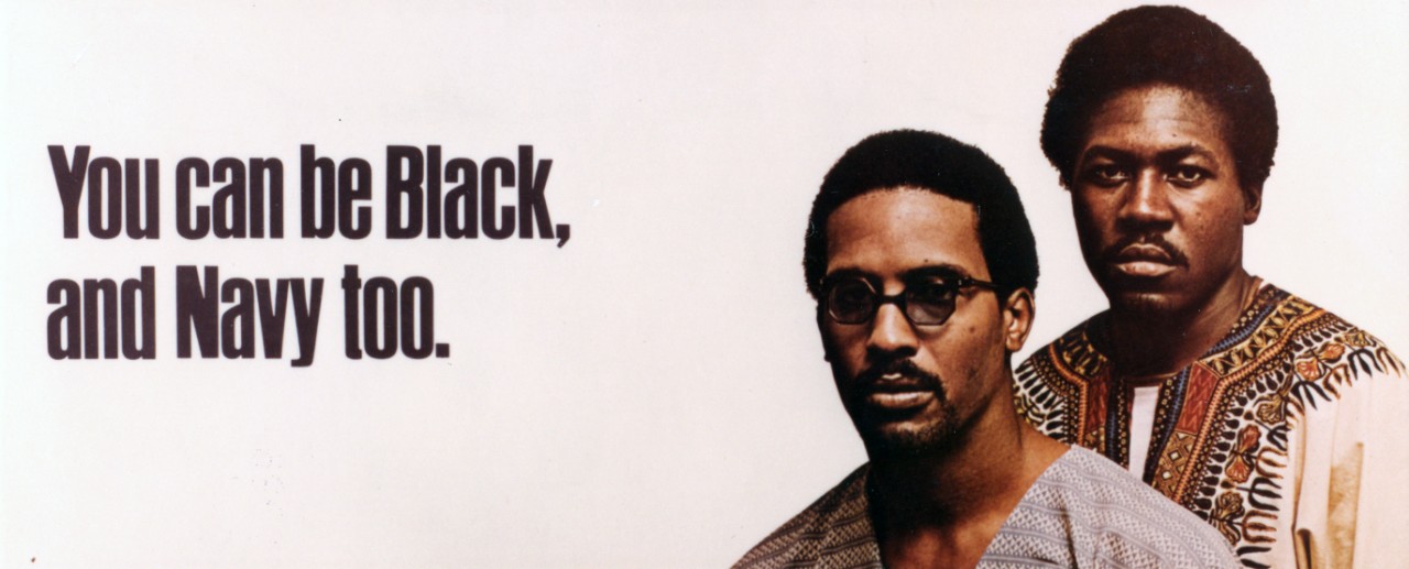 "You can be Black, and Navy too" Navy recruiting poster issued in 1972. The original poster, bearing stock number RAD 72792, was received in 1972.