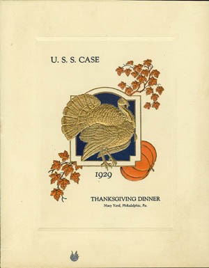 Cover - Thanksgiving Dinner Menu, U.S.S. Case, Navy Yard, Philadelphia, Pa., 1929.