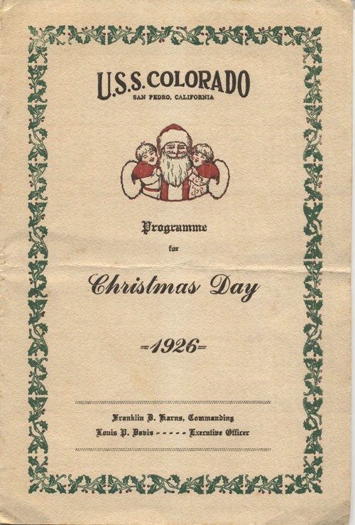 U.S.S. Colorado, San Pedro, California: Programme for Christmas Day 1926, Franklin D. Karns, Commanding, Louis P. Davis, Executive Officer.