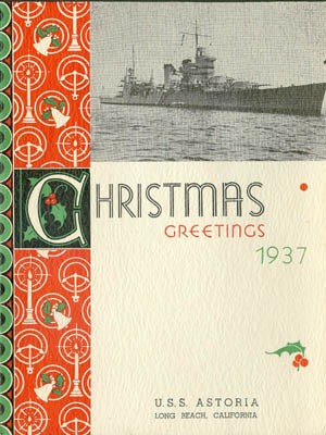 Cover - Christmas Greetings, U.S.S. Astoria, Long Beach, California, 1937. 