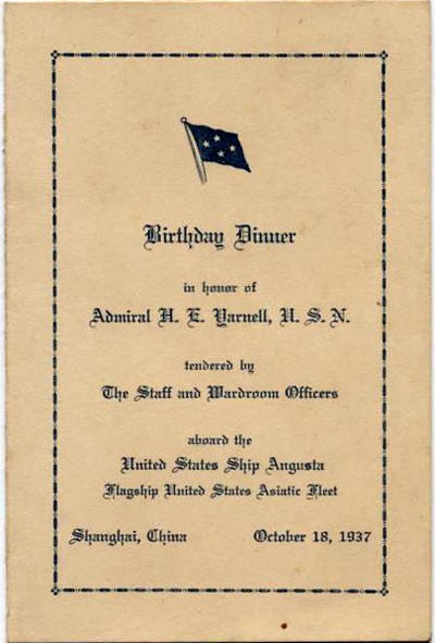 Birthday Dinner in honor of Admiral H.E. Yarnell, U.S.N. tendered by the Staff and Wardroom Officers aboard the United States Ship Augusta, Flagship United States Asiatic Fleet, Shanghai, China, October 18, 1937