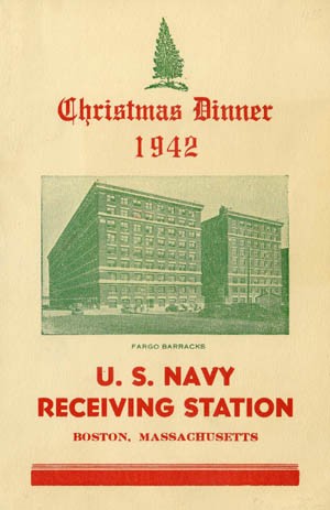 Cover - Christmas Dinner, U.S. Navy Receiving Station, Boston Massachusetts, 1942; photo caption: Fargo Barracks. 