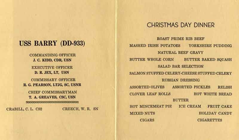 USS Barry (DD-933) Commanding Officer J.C. Kidd, CDR, USN; Executive Officer D.R. Jex, Lt, USN; Commissary Officer R.G. Pearson, LTJG, SC, USNR; Chief Commissaryman T.A. Greaves, CSC, USN; Crabill, C.L. CS2; Creech, W.R. SN - Christmas Day Dinner...