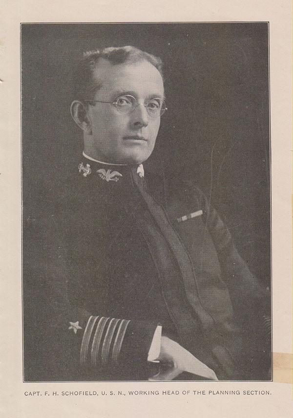 CAPT. F. H. SCHOFIELD, U. S. N., WORKING HEAD OF THE PLANNING SECTION.