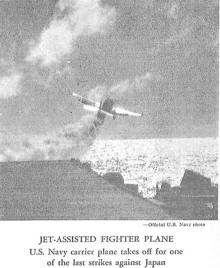 JET-ASSISTED FIGHTER PLANE U.S. Navy carrier plane takes off for one of the last strikes against Japan