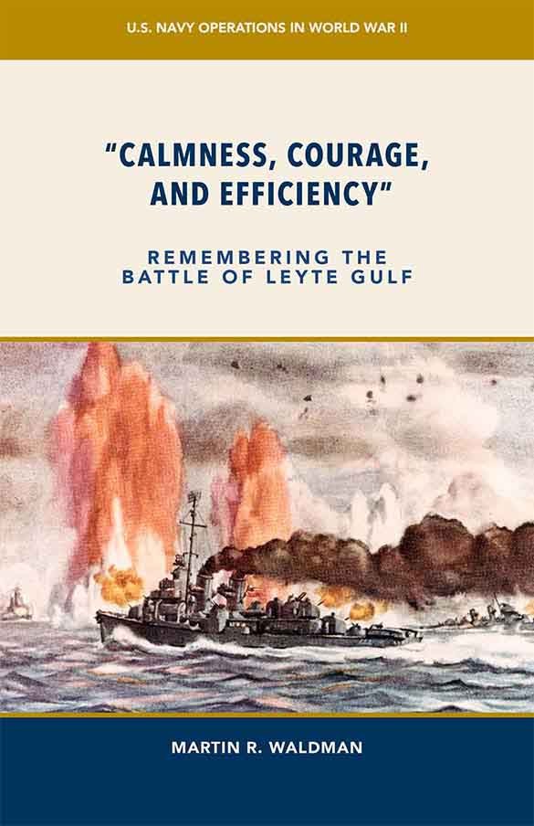 "Calmness, Courage, and Efficiency": Remembering the Battle of Leyte Gulf cov image